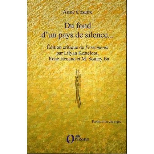 Du Fond D'un Pays De Silence - Edition Critique De Ferrements