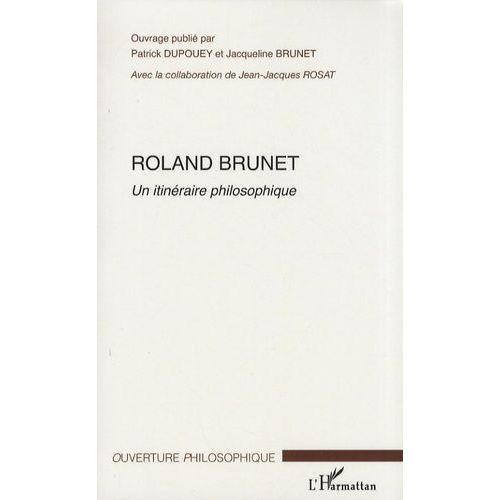 Roland Brunet - Un Itinéraire Philosophique
