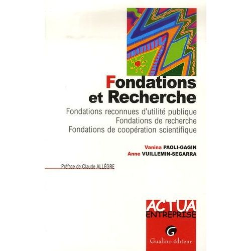 Fondations Et Recherche - Fondations Reconnues D'utilité Publique, Fondations De Recherche, Fondations De Coopération Scientifique