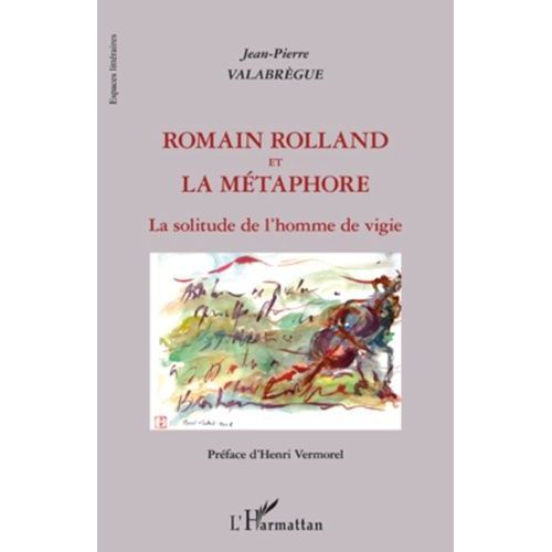 Romain Rolland Et La Métaphore - La Solitude De L'homme De Vigie