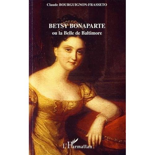 Betsy Bonaparte - Ou La Belle De Baltimore