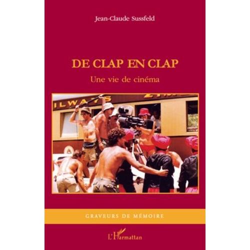 De Clap En Clap - Une Vie De Cinéma