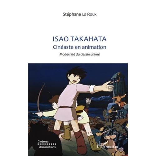 Isao Takahata Cinéaste En Animation - Modernité Du Dessin Animé