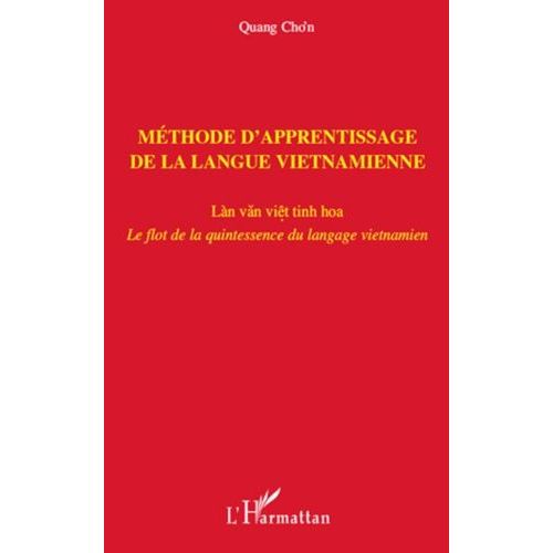 Méthode D'apprentissage De La Langue Vietnamienne - Le Flot De La Quintessence Du Langage Vietnamien