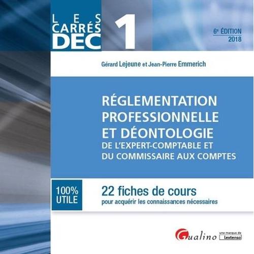 Réglementation Professionnelle Et Déontologie De L'expert-Comptable Et Du Commissaire Aux Comptes Dec 1 - 22 Fiches De Cours Pour Acquérir Les Connaissances Nécessaires