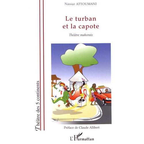 Le Turban Et La Capote - Théâtre Mahorais
