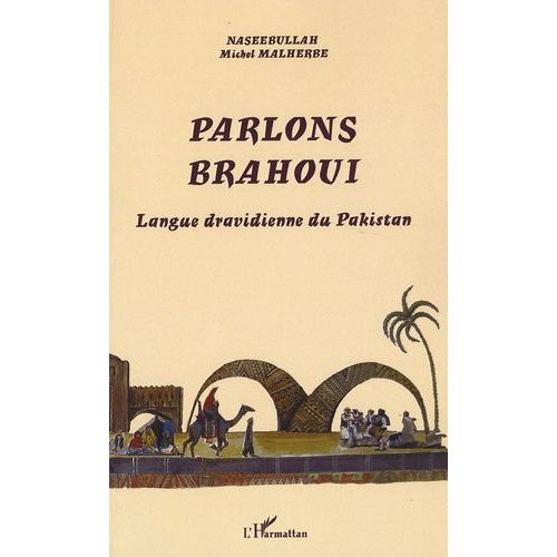 Parlons Brahoui - Langue Dravidienne Du Pakistan