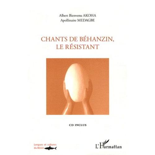 Chants De Béhanzin, Le Résistant - Edition Bilingue (1 Cd Audio)