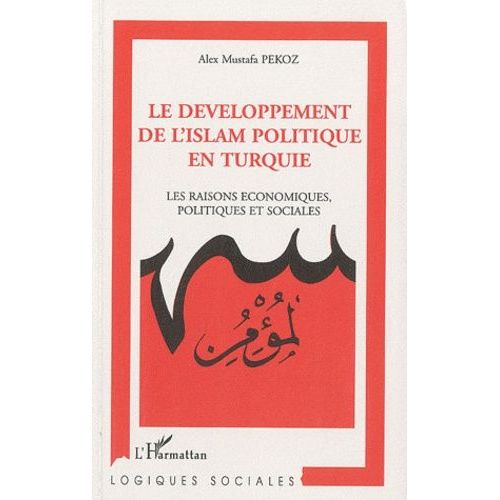 Le Développement De L'islam Politique En Turquie - Les Raisons Économiques, Politiques Et Sociales