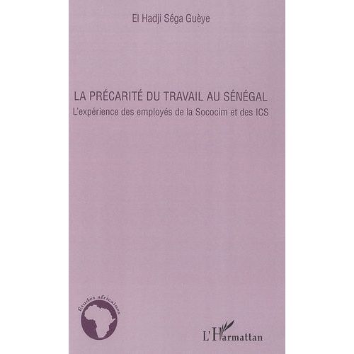 La Précarité Du Travail Au Sénégal - L'expérience Des Employés De La Sococim Et Des Ics