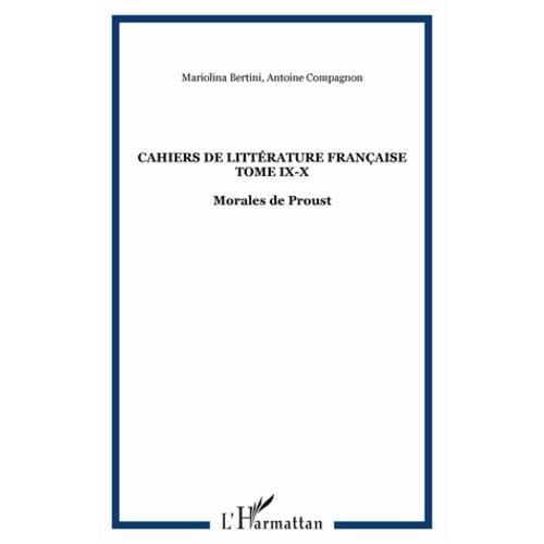 Cahiers De Littérature Française Tome Ix-X - Morales De Proust