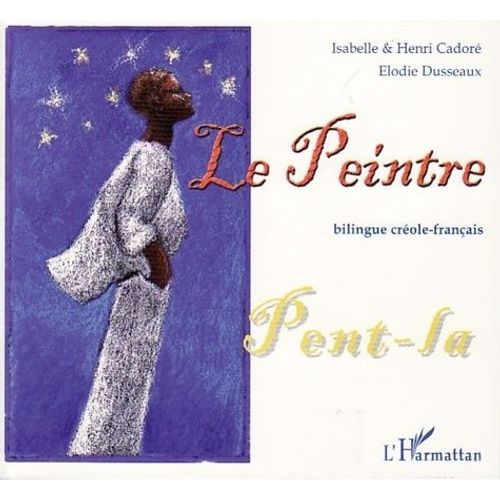 Le Peintre - Edition Bilingue Créole-Français