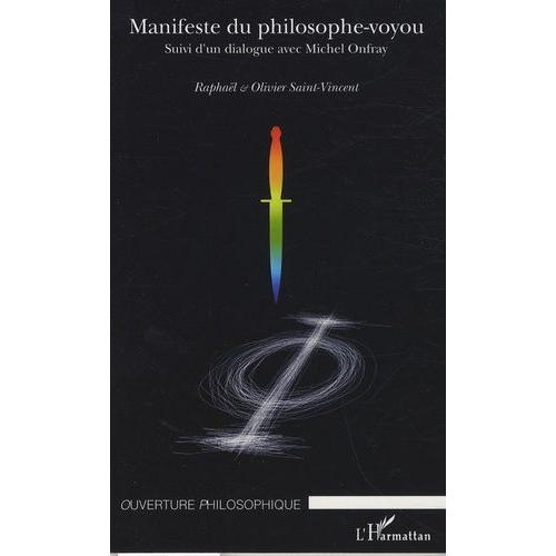 Manifeste Du Philosophe-Voyou - Suivi D'un Dialogue Avec Michel Onfray