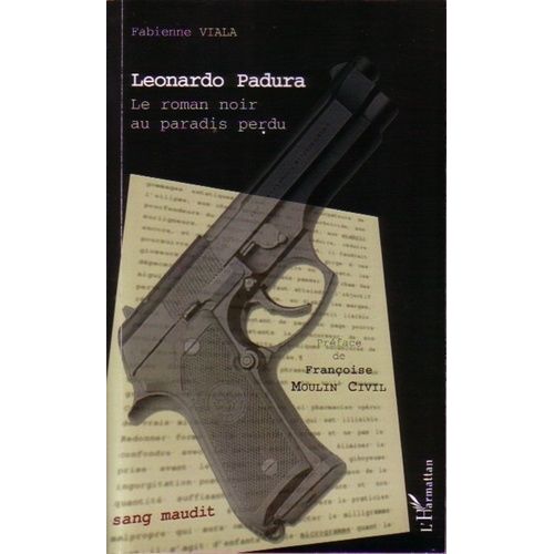 Leonardo Padura - Le Roman Noir Au Paradis Perdu