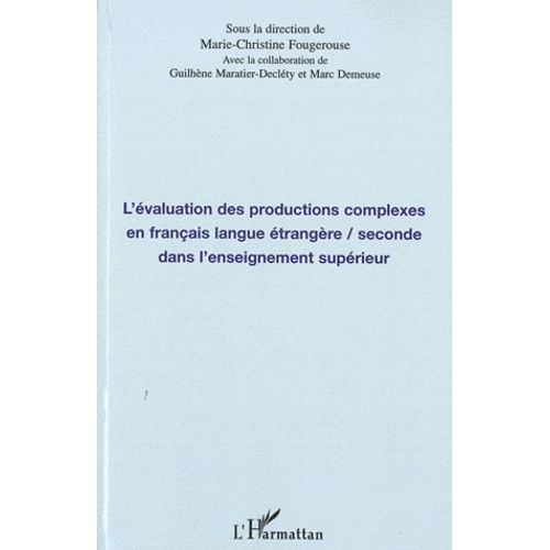 L'évaluation Des Productions Complexes En Francais Langue Étrangère / Seconde Dans L'enseignement Supérieur