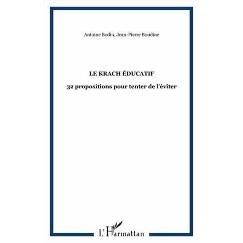 Le Krach Éducatif - 32 Propositions Pour Tenter De L'éviter