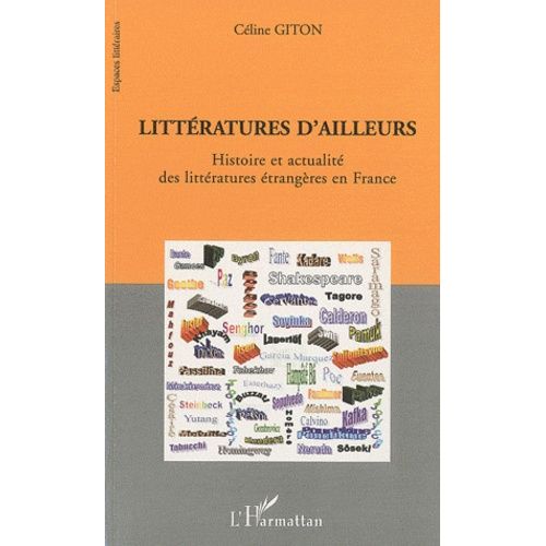 Littératures D'ailleurs - Histoire Et Actualité Des Littératures Étrangères En France