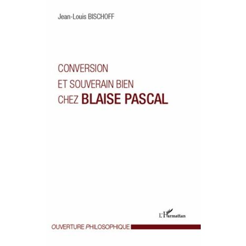 Conversion Et Souverain Bien Chez Blaise Pascal