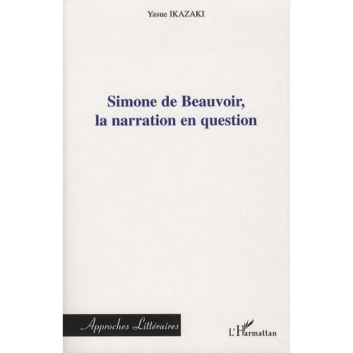 Simone De Beauvoir, La Narration En Question