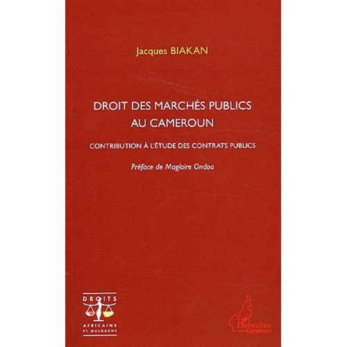 Droit Des Marchés Publics Au Cameroun - Contribution À L'étude Des Contrats Publics