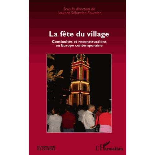 La Fête Du Village - Continuités Et Reconstructions En Europe Contemporaine