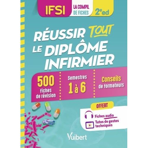 Ifsi - Réussir Tout Le Diplôme Infirmier En 500 Fiches De Révision - Semestres 1 À 6