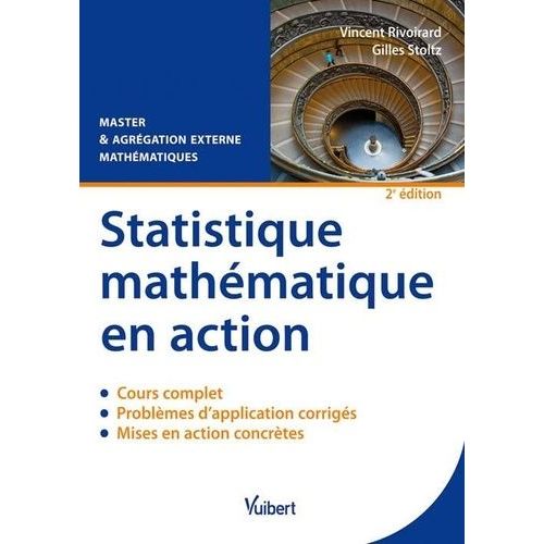 Statistique Mathématique En Action Master & Agrégation Externe Mathématiques - Cours, Problèmes D'application Corrigés Et Mises En Action Concrètes
