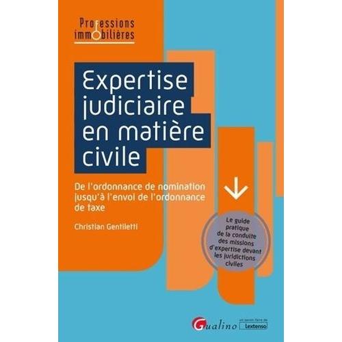 Expertise Judiciaire En Matière Civile - De L'ordonnace De Nomination Jusqu'à L'envoi De L'ordonnance De Taxe