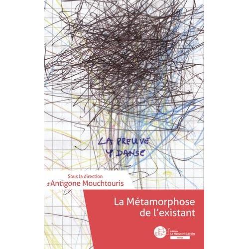 La Métamorphose De L'existant - Lecture Sociologique De La Transformation