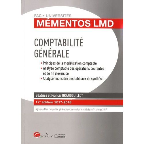 Comptabilité Générale - Principes De La Modélisation Comptable - Analyse Comptable Des Opérations Courantes Et De Fin D'exercice - Analyse Financière Des Tableaux De Synthèse