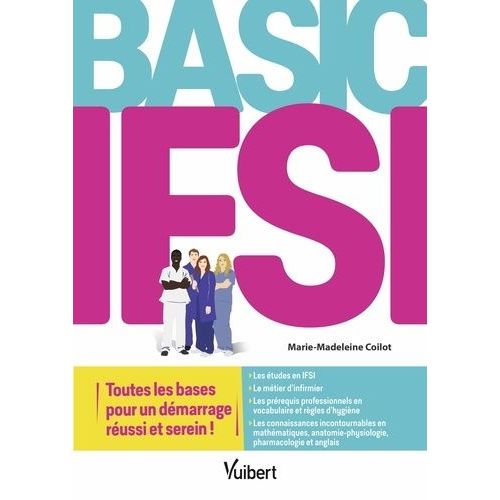 Basic Ifsi - Toutes Les Bases Pour Un Démarrage Réussi Et Serein