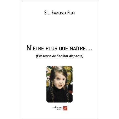 N'être Plus Que Naître? (Présence De L?Enfant Disparue)
