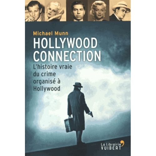 Hollywood Connection - L'histoire Vraie Du Crime Organisé À Hollywood