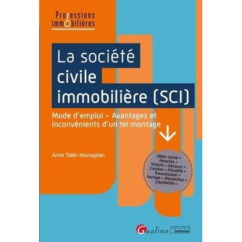 La Société Civile Immobilière (Sci) - Mode D'emploi - Avantages Et Inconvénients D'un Tel Montage