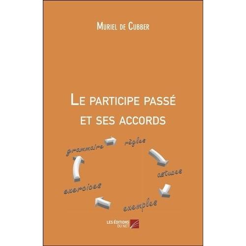 Le Participe Passé Et Ses Accords