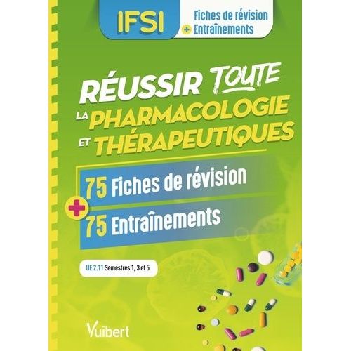 Réussir Toute La Pharmacologie En 75 Fiches De Révision Et 75 Entraînements - Ue 2.11 Semestres 1,3 Et 5