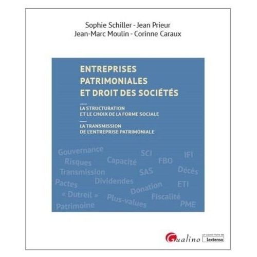 Entreprises Patrimoniales Et Droit Des Sociétés - La Structuration Et Le Choix De La Forme Sociale - La Transmission De L'entreprise Patrimoniale