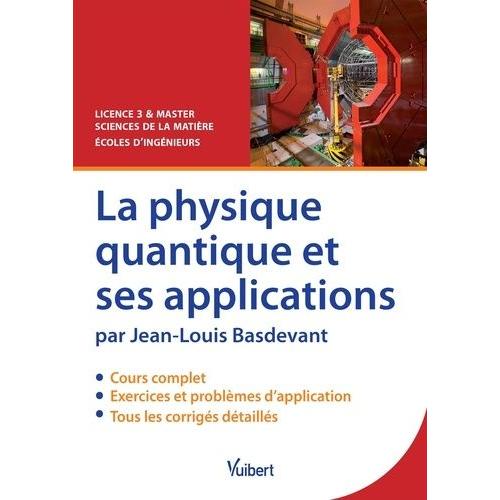 La Physique Quantique Et Ses Applications - Licence 3 & Master, Sciences De La Matière, Écoles D'ingénieurs