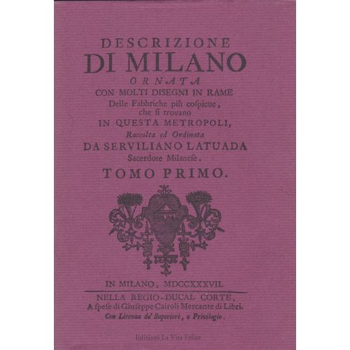 Descrizione Di Milano Ornata Con Molti Disegni In Rame Delle Fabbriche Più Cospicue Che Si Trovano In Questa Metropoli . Tomo Primo