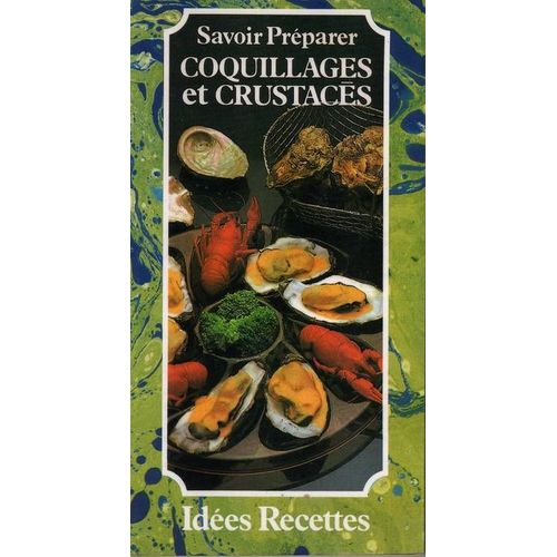 Savoir Préparer Coquillages Et Crustacés