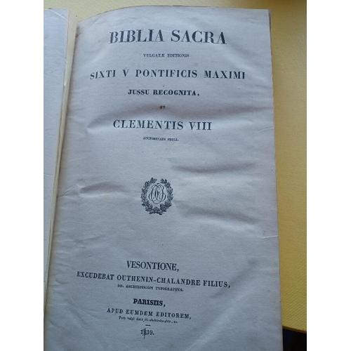 Biblia Sacra Vulgatae Editionis Sixti V. Pontificis Maximi Jussu Recognita Et Clementis Viii. Edité Par Vesontio: Chalandre, 1829, Relié
