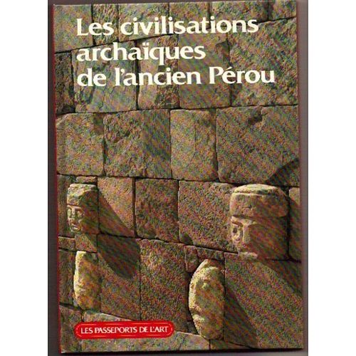 Les Passeports De L'art Tome 49 - Les Civilisations Archaïques De L'ancien Pérou