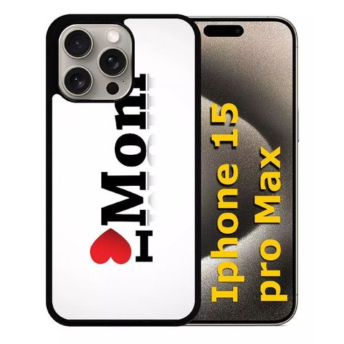Coque Pour Iphone 15 Pro Max - I Love You Mom - Silicone - Noir