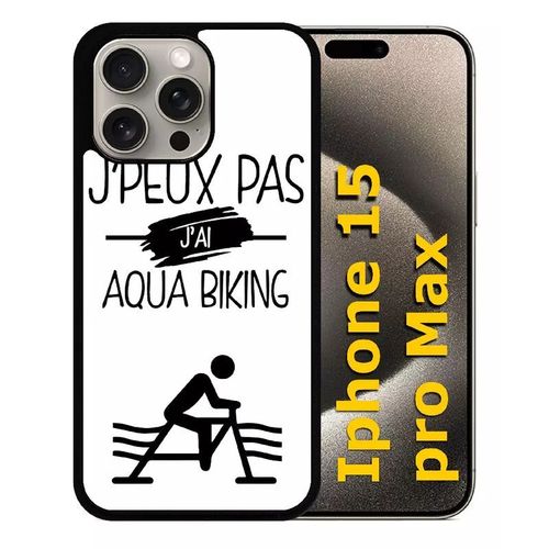 Coque Pour Iphone 15 Pro Max - J Peux Pas J Ai Aqua Biking 1 - Silicone - Noir