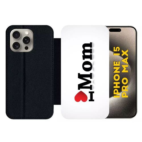 Etui À Rabat Pour Iphone 15 Pro Max - I Love You Mom - Silicone - Noir