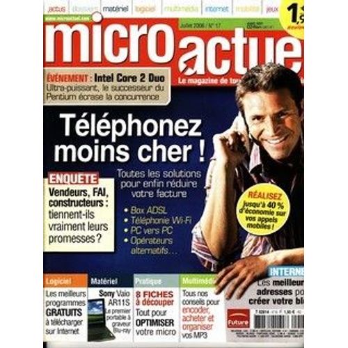 Micro Actuel  N° 17 : Téléphonez Moins Cher! Toutes Les Solutions Pour Enfin Réduire Votre Facture.