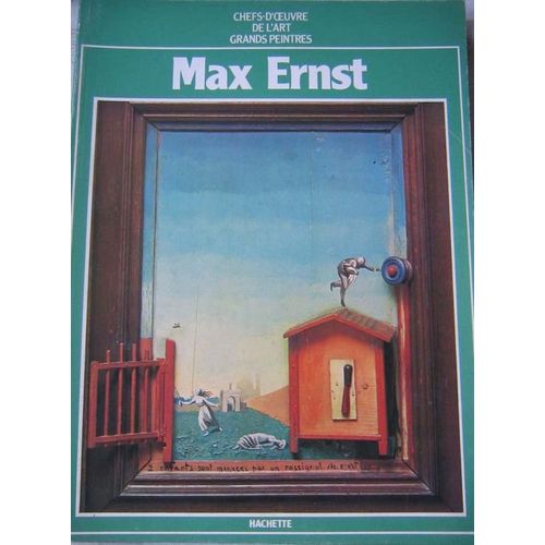 Chefs D'oeuvre De L'art - Grands Peintres N° 33 : Max Ernst