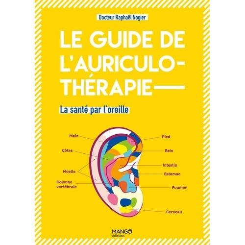 Le Guide De L'auriculothérapie - La Santé Par L'oreille