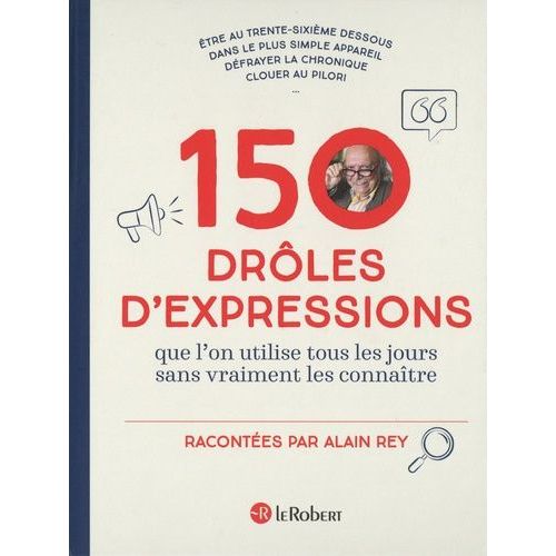 150 Drôles D'expressions Que L'on Utilise Tous Les Jours Sans Jamais Les Connaître