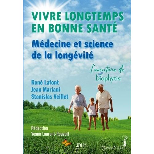 Vivre Longtemps En Bonne Santé, Médecine Et Science De La Longévité - L?Aventure De Biophytis